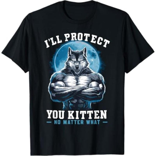 I'Ll Protect You Kitten No Matter What Alpha Wolf T-Shirt Casual Crew Neck Cotton T-Shirt Fashion Man