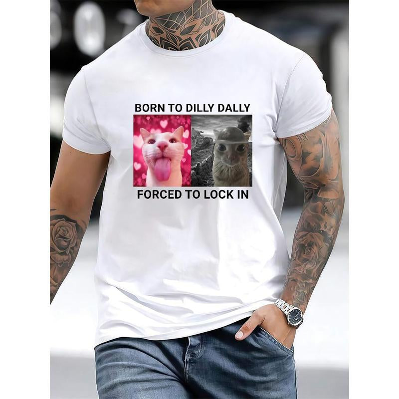 Born to Dilly Dally Forced to Lock in T-Shirt Popular Meme Funny Cat Shirt Cute Graphic Tee Cotton Shortsleeve
